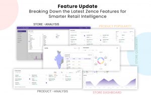 Read more about the article Feature Update: Breaking Down the Latest Zence Features for Smarter Retail Intelligence