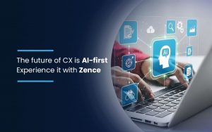 Read more about the article Rethinking Customer Experience with AI — Through the Zence lens